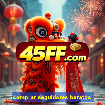 comprar seguidores baratos